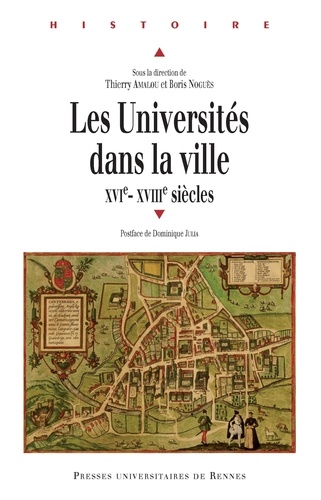 Les Universités dans la ville. XVIe-XVIIIe siècle