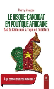 Le risque-candidat en politique africaine