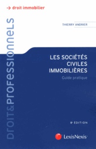 Thierry Andrier - Les sociétés civiles immobilières - Guide pratique.