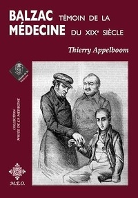 Thierry Appelboom - Balzac, témoin de la médecine du XIXe siècle.