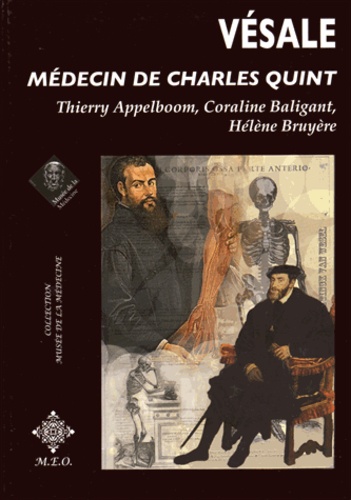 Thierry Appelboom et Coraline Baligant - Vésale, médecin de Charles Quint.