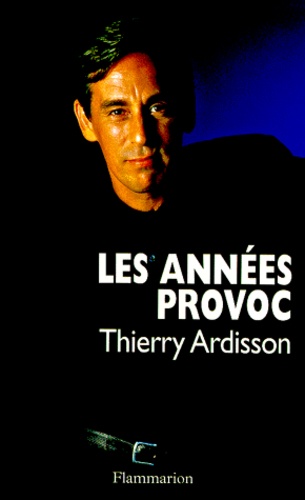 Thierry Ardisson - Les années provoc.