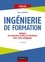 Ingénierie de formation. Intégrez les nouveaux modes de formation dans votre pédagogie 5e édition