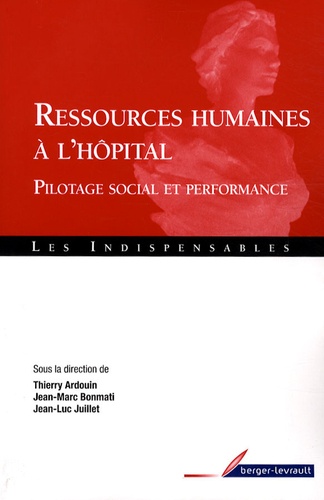 Thierry Ardouin et Jean-Marc Bonmati - Ressources humaines à l'hôpital - Pilotage social et performance.
