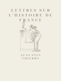Lettres sur l'histoire de France