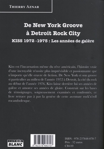 De New York Groove à Detroit Rock City. Kiss 1972-1975 : les années de galère
