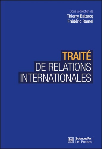 Thierry Balzacq et Frédéric Ramel - Traité de relations internationales.