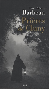 Thierry Barbeau - Prières de Cluny.