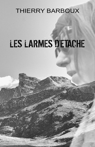 Thierry Barboux - Les Larmes d'Etache.