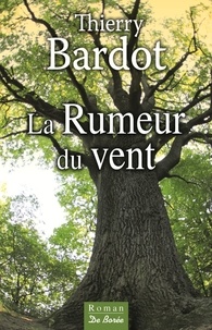 Thierry Bardot - La rumeur du vent.