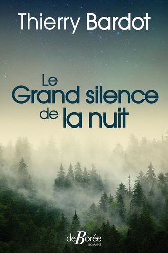 Thierry Bardot - Le grand silence de la nuit.