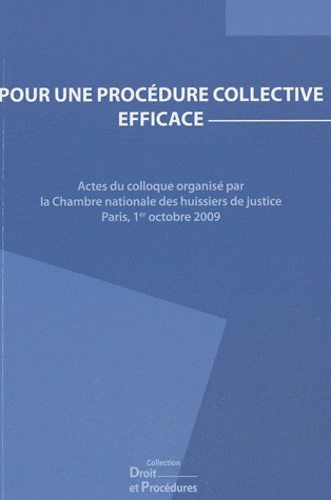 Thierry Bary - Pour une procédure collective efficace - Actes du colloque organisé par le Chambre nationale des huissiers de justice Paris, 1er octobre 2009.