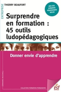 Surprendre en formation : 45 outils ludopédagogiques - Donner envie dapprendre.pdf