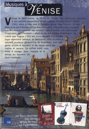 Musiques à Venise. Coffret en 3 volumes : Ecouter Venise ; Le violon de Crémone ; Antonio Vivaldi