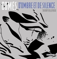 Thierry Bellefroid - Comès, d'Ombre et de Silence.