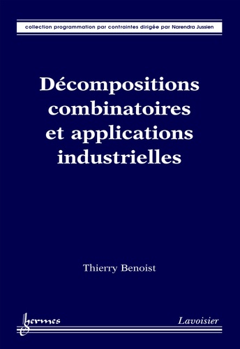 Thierry Benoist - Décompositions combinatoires et applications industrielles.