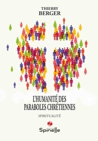 Thierry Berger - L’humanité des paraboles chrétiennes.