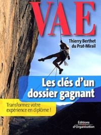 Thierry Berthet du Prat-Mirail - VAE : les clés d'un dossier gagnant - Transformez votre expérience en diplôme !.