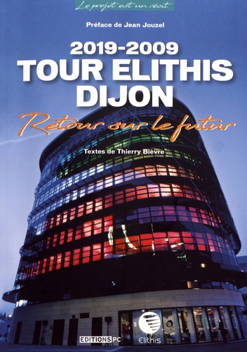 Tour Elithis Dijon 2019-2009. Retour sur le futur