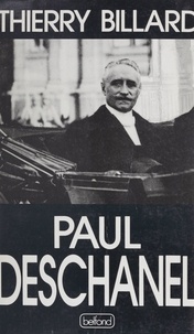 Thierry Billard - Paul Deschanel - 1855-1922.