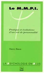 Thierry Bisson - Le MMPI - Pratique et évolutions d'un test de personnalité.
