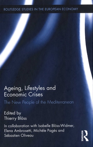 Thierry Blöss - Ageing, Lifestyles and Economic Crises - The New People of the Mediterranean.