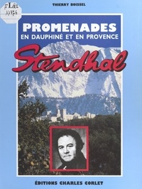 Thierry Boissel - Promenades en Dauphiné et en Provence avec Stendhal.