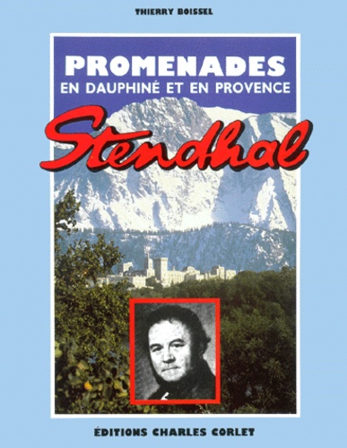 Promenades en Dauphiné et en Provence avec Stendhal