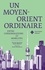 Un Moyen-Orient ordinaire. Entre consommation et mobilités