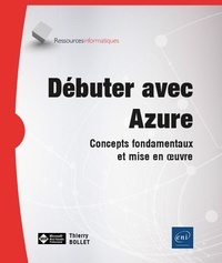 Thierry Bollet - Débuter avec Azure - Concepts fondamentaux et mise en oeuvre.