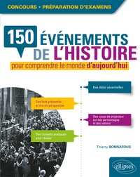 Thierry Bonnafous - 150 événements de l'histoire pour comprendre le monde d'aujourd'hui.