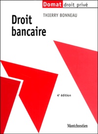 Thierry Bonneau - Droit Bancaire. 4eme Edition.