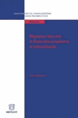 Régulation bancaire et financière européenne et internationale