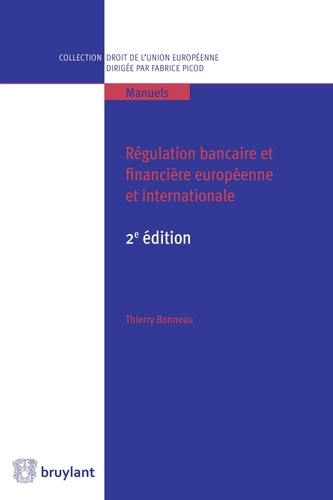 Régulation bancaire et financière européenne et internationale 2e édition