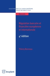 Thierry Bonneau - Régulation bancaire et financière européenne et internationale.