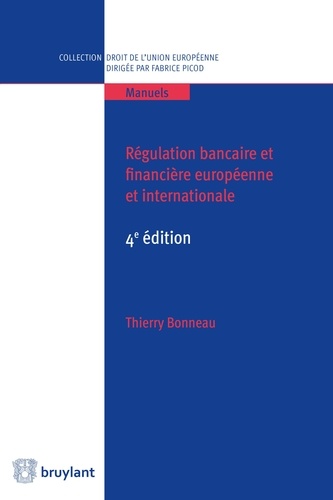 Régulation bancaire et financière européenne et internationale 4e édition
