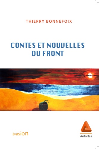 Thierry Bonnefoix - Contes et nouvelles du front.