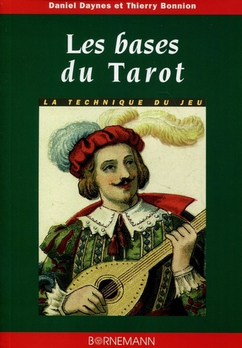 Thierry Bonnion et Daniel Daynes - Les Bases Du Tarot.