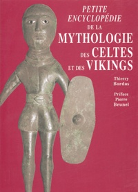 Thierry Bordas - Petite encyclopédie de la mythologie des celtes et des vikings.