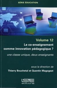 Thierry Bouchetal et Quentin Magogeat - Le co-enseignement comme innovation pédagogique ? - Une classe unique, deux enseignants.