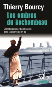 Thierry Bourcy - Les ombres de Rochambeau - Une enquête de Célestin Louise, flic et soldant dans la guerre de 14-18.