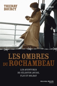 Thierry Bourcy - Les ombres du Rochambeau - Les aventures de Célestin Louise, flic et soldat.