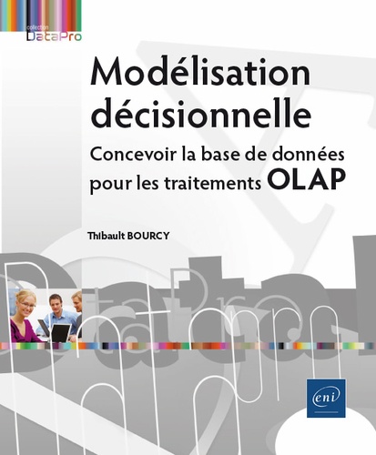 Modélisation décisionnelle - Concevoir la base... de Thierry Bourcy - Grand  Format - Livre - Decitre