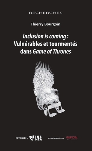 Inclusion is coming : Vulnérables et tourmentés dans Game of Thrones