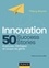 Innovation : 50 Success Stories. Ruptures, héritages et coups de génie