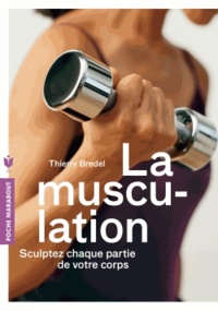 Thierry Bredel - La musculation.