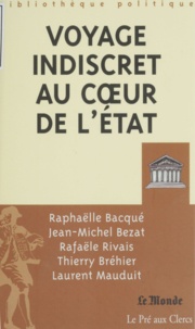Thierry Bréhier et Raphaëlle Bacqué - Voyage indiscret au coeur de l'État.
