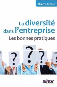 Thierry Brenet - La diversité dans l'entreprise - Les bonnes pratiques.