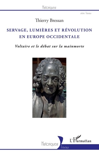 Servage, Lumières et Révolution en Europe occidentale. Voltaire et le débat sur la mainmorte