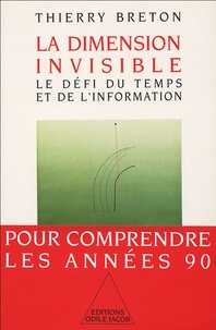 Thierry Breton - La dimension invisible - Le défi du temps et de l'information.